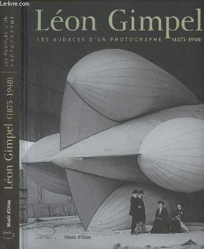 Lon Gimpel, les audaces d'un photographe (1873-1948)