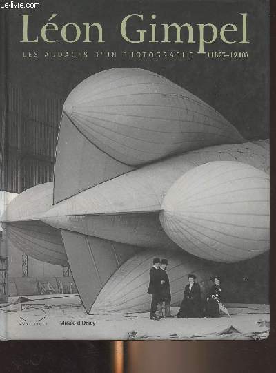 Lon Gimpel, les audaces d'un photographe (1873-1948)