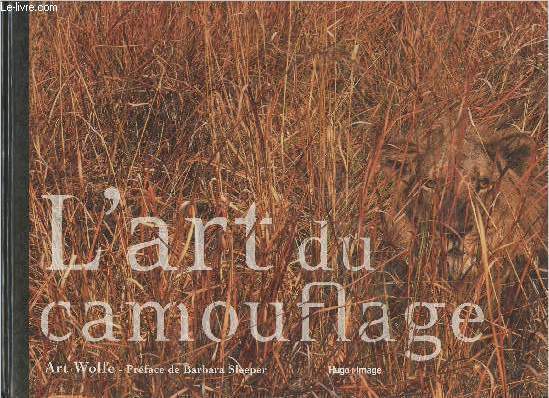 L'art du camouflage - Le gnie artistique des animaux pour se cacher