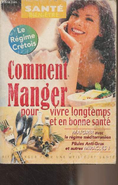 Sant bien-tre - Le rgime crtois, comment manger pour vivre longtemps et en bonne sant - Maigrir avec le rgime mditerranen - Pilules Anti-Gras et autres miracles