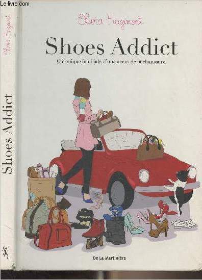 Shoes Addict, chronique familiale d'une accroc de la chaussure