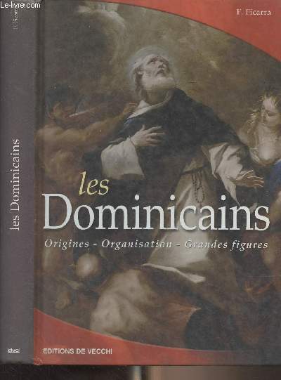 Les Dominicains (Origines, organisation, grandes figures)