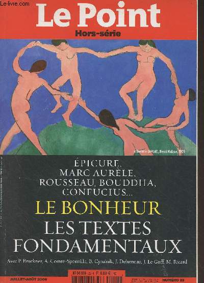 Le Point, Hors-srie - n23 - Juil. aot 2009 - Le Bonheur, les textes fondamentaux (Epicure, Marc Aurle, Rousseau, Bouddha, Confucius..) - La tyrannie du bonheur - Le bonheur  l'antique - Le paradis et le bonheur sur terre - Le sens du bonheur en Asie