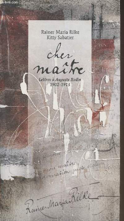Cher matre - Lettre  Auguste Rodin 1902-1913