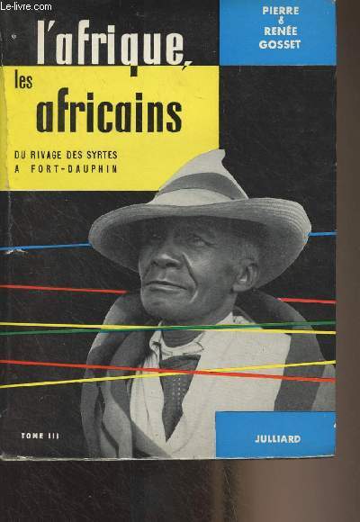 L'Afrique, les africains - Du rivage des Syrtes  Fort-Dauphin - Tome III