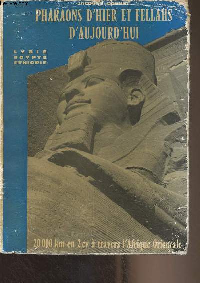 Pharaons d'hier et fellahs d'aujourd'hui (Lybie, Egypte, Ethiopie)