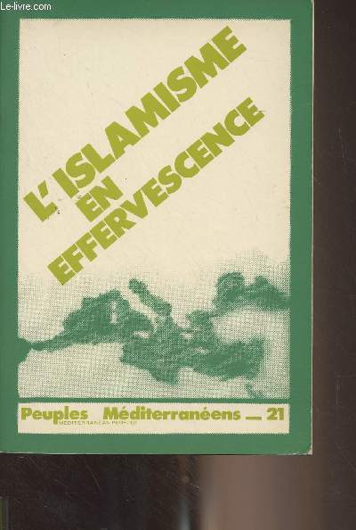 Peuples mditerranens n21 oct. dc. 1982 - L'islamisme en effervescence - Des idologies modernistes  l'islam rvolutionnaire - Pour une nouvelle exgse de l'islam - Mouvement national et mouvement islamiste - Imamat - L'Islam au prsent - Maroc, Arab