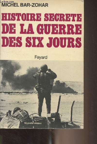 Histoire secrte de la guerre des six jours