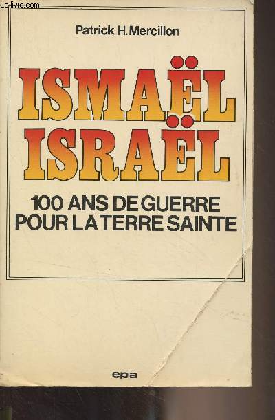 Ismal Isral, 100 ans de guerre pour la terre sainte