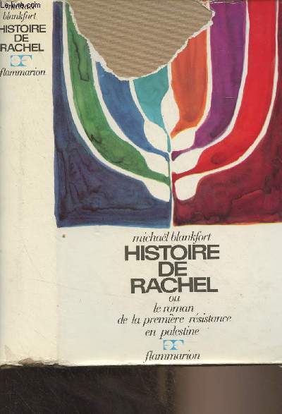 Histoire de Rachel ou le roman de la premire rsistance en Palestine