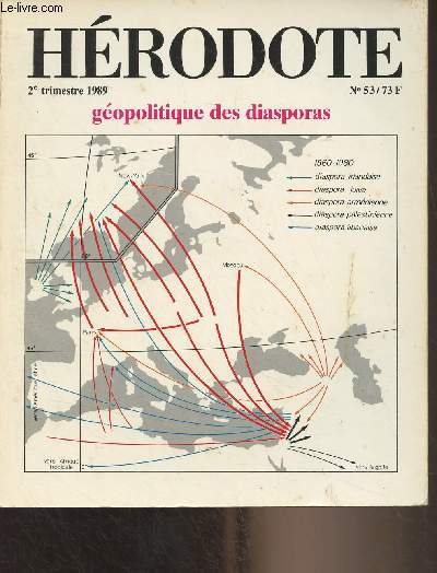 Hrodote, revue de gographie et de gopolitique n53, avril juin 1989 -Gopolitique des diasporas - La diaspora juive, une gopolitique allemande - Les juifs amricains, Isral et l'Holocauste - Herzl ou l'laboration d'un projet gopolitique - Histoire