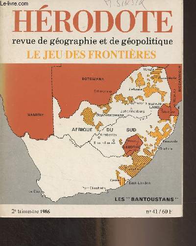 Hrodote, revue de gographie et de gopolitique n41, avril juin 1986 - Le jeu des frontires : Du jeu des frontires  l'apartheid - L'archipel des bantoustans - L'Afrique explosive - Un roi-homme d'affaires, des gographes et le trac des frontires d