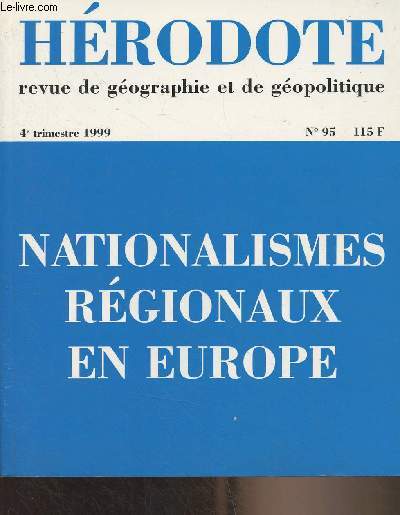 Hrodote, revue de gographie et de gopolitique n95, 4e trim. 1999 - Nationalismes rgionaux en Europe - Etats et souverainets en Europe : l'exemple catalan - La Catalogne : histoire, identit, contradictions - Etre indpendant ou ne pas tre. Le cas b