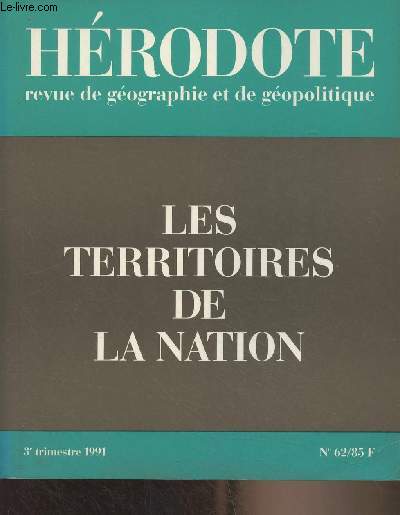 Hrodote, revue de gographie et de gopolitique n62, juil. sept. 1991 - Les territoires de la nation - Les territoires de la nation  l'heure de la dcentralisation et de l'Europe - Les territoires aprs la dcentralisation : le dessous des cartes - Dc