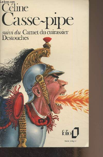 Casse-pipe, suivi du Carnet du cuirassier Destouches - 