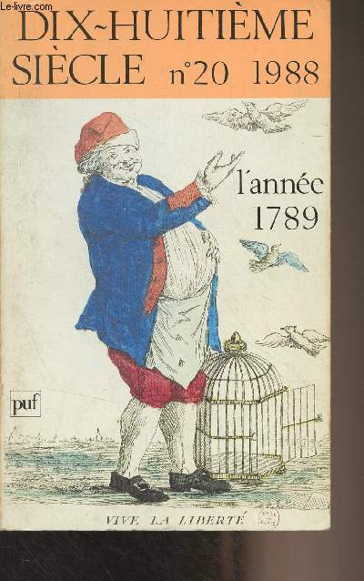 Dix-huitime sicle, revue annuelle - n20 - L'anne 1789 - Prsentation - Une anne au jour le jour, chronologie du 1er janvier au 31 dcembre - Un provincial  Paris en juillet : extraits du journal indit de Nicolas Louet, avocat chaumontais - Paris en