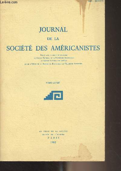 Journal de la socit des amricanistes - Tome LXVIII - 1982 -Dcouverte d'un site  gravures rupestres dans la Sierra del Nayar (Mexique) - L'occupation prhispanique des grottes de l'Alta Verapaz - Spatial behavior, social organization, and ethnicity in