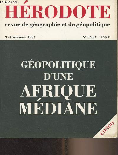 Hrodote, revue de gographie et de gopolitique n86-87, 3e-4e trim. 1997 - Gopolitique d'une Afrique mdiane - Congo-Zare-Congo : un itinraire gopolitique au coeur de l'Afrique - La crise du Kivu et ses consquences dans la rgion des Grands Lacs -