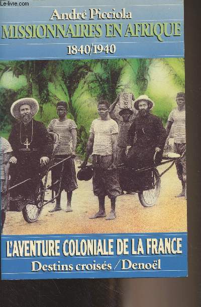 Missionnaires en Afrique 1840/1940 - 