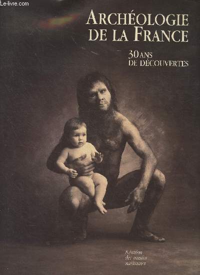 Archologie de la France, 30 ans de dcouvertes - Galeries nationales du Grand Palais, 27 septembre 31 dcembre 1989