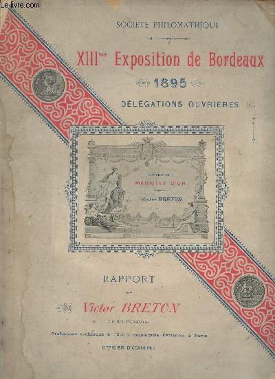 Socit philomathique : XIIIme Exposition de Bordeaux, 1895, dlgations ouvrires - Rapport de Victor Breton