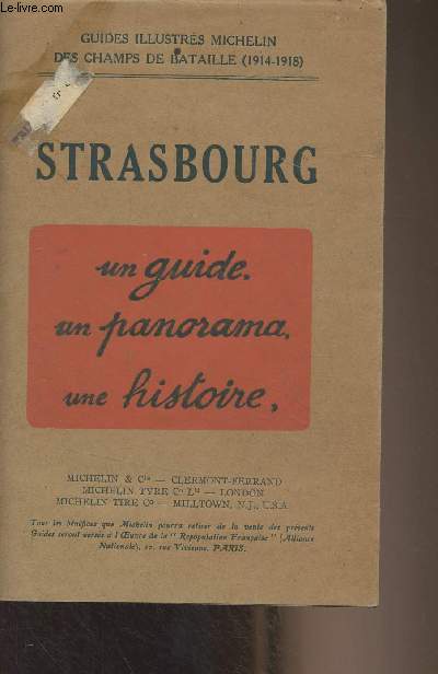 Strasbourg - Guides illustrs Michelin des champs de batailles (1914-1918) - Un guide, un panorama, une histoire