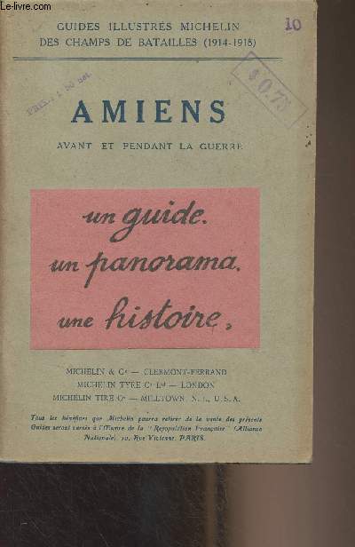 Amiens, avant et pendant la guerre - Guides illustrs Michelin des champs de batailles (1914-1918) - Un guide, un panorama, une histoire