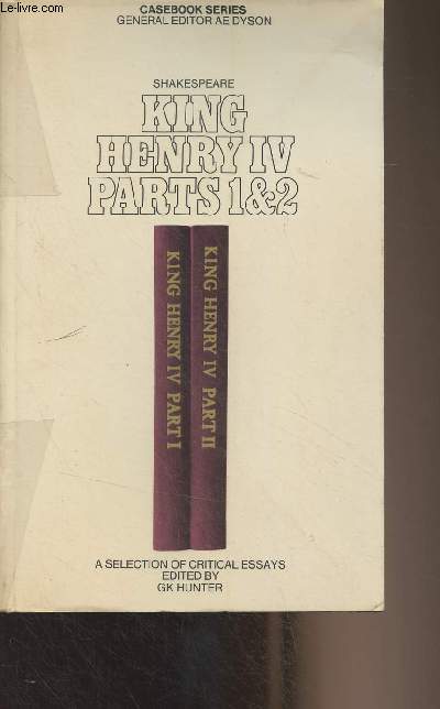 Henry IV, parts I and II - A Casebook edited by G.K. Hunter