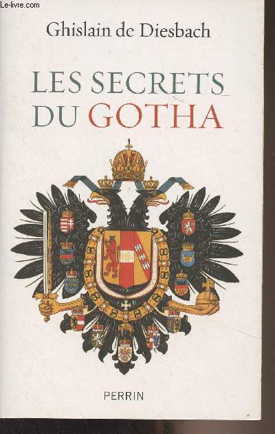 Les secrets du Gotha (Histoire des maisons royales d'Europe)