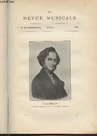 La Revue Musicale - 3e anne - N10, 15 aot 1903 - Hector Berlioz (Jules Combarieu) - Documents biographiques sur Hector Berlioz, Une lettre indite du compositeur  Gasperini (A. Lascoux) - A propos d'Hector Berlioz, quatre lett