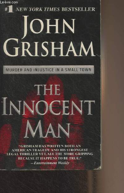 The Innocent Man (Murder and Injustice in a Small Town)