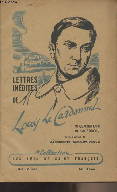 Collection Les amis de Saint Franois - N31-32 - 1942 - Lettres indites de Louis de Cardonnel du quartier latin au sacerdoce