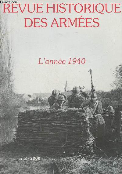 Revue Historique des Armes - N219/n2 - 2000 -L'anne 1940 - Les Ardennes en mai 1940, mythes et ralits - Les relations franco-italiennes, entre guerre et collaboration conomique (1939-1940) - Arme de l'air et industrie aronautique en 1939-1940 - N