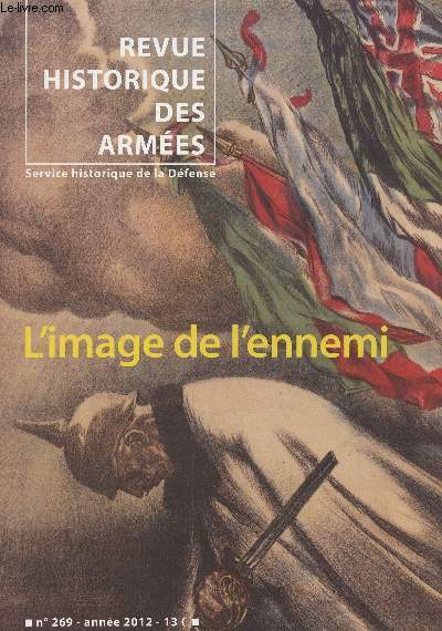 Revue Historique des Armes - N269 - 2012 -L'image de l'ennemi - Brigands ou soldats ? L'image du gurillero espagnol dans la correspondance franaise (1810-1814) - L'image du Prussien dans la littrature franaise contemporaine - L'imprialisme britanni