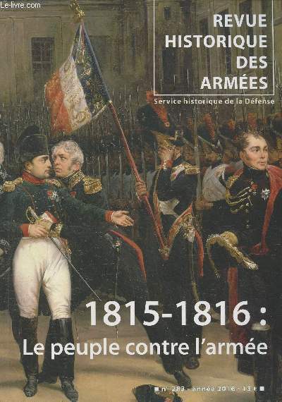 Revue Historique des Armes - N283 - 2016 - 1815-1816 : le peuple contre l'arme - Les raisons d'un peuple en armes : Espagne, 1808-1814 - Arme et (ds)ordre urbain pendant les cent-jours  Marseille : le 