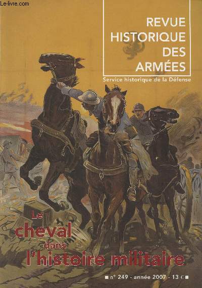 Revue Historique des Armes - N249 - 2007 - Le cheval dans l'histoire militaire - Panorama de la contribution des militaires aux courses hippiques en France - Le Cadre noir - 