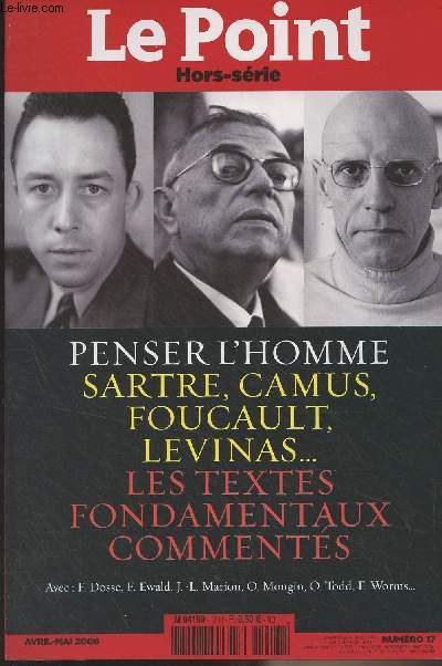 Le Point, Hors-srie N17 avril mai 2008 - Penser l'homme : Sartre, Camus, Foucault, Levinas... les textes fondamentaux comments - La philosophie dans l'aprs-guerre - Peut-on en core tre humaniste ? - Lire Sartre aujourd'hui - L'homme Camus - Merleau-P