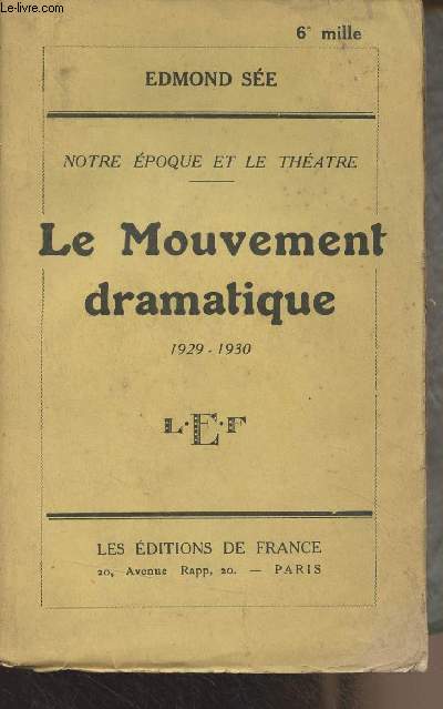 Notre poque et le thtre : Le mouvement dramatique (1929-1930)