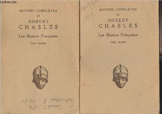 Oeuvres compltes de Robert Chasles - Les illustres franoises, en 2 tomes - 