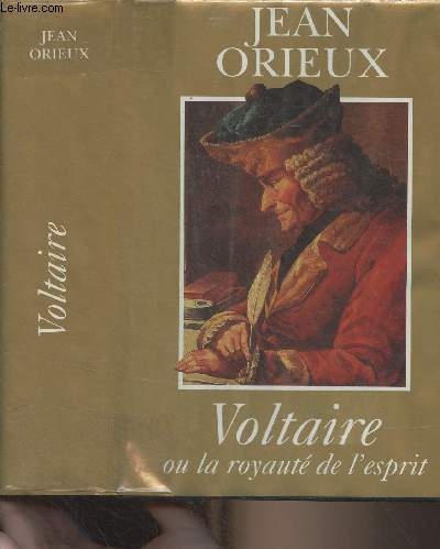 Voltaire ou la royaut de l'esprit