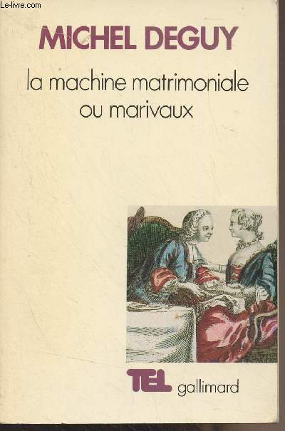 La machine matrimoniale ou Marivaux - 