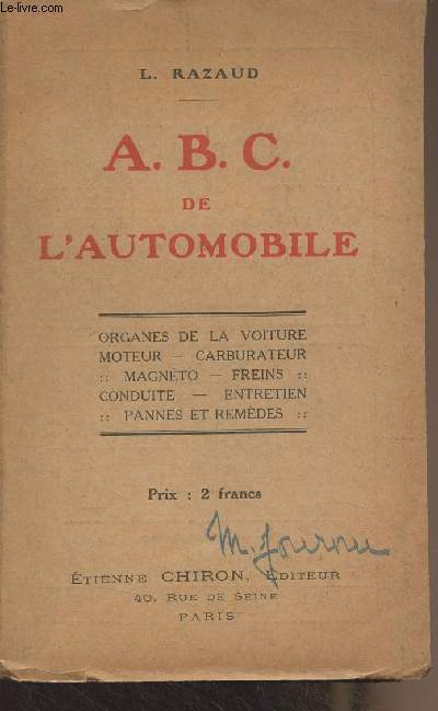 A.B.C. de l'automobile (Organes de la voiture, moteur, carburateur, magnto, freins, conduite, entretien, pannes et remdes)