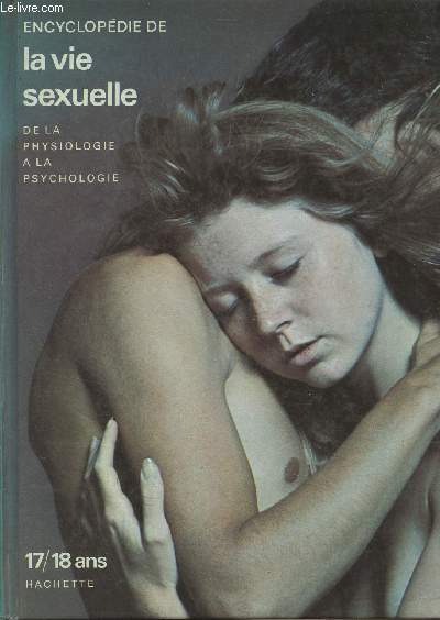 Encyclopdie de la vie sexuelle de la physiologie  la psychologie (17/18 ans)