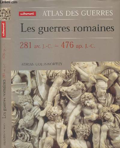 Les guerres romaines (281 av. J.-C. - 476 ap. J.-C.) - Atlas des guerres