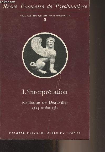 Revue Franaise de Pyschanalyse - Tome XLVII mai juin 1983 - 3 - L'interprtation, Colloque de Deauville, 23-24 octobre 1982 - Introduction  une discussion sur l'interprtation - Intervention - Du bon fonctionnement de la perversion inscrite dans nos moe