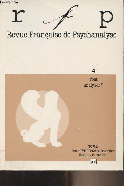 Revue Franaise de Pyschanalyse - Tome LVIII oct. dc.1994 - 4 -Tout analyser ? - La tornade blanche - Sur le thme du 