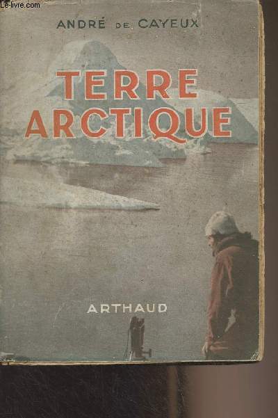 Terre arctique (Avec l'expdition franaise au Groenland)