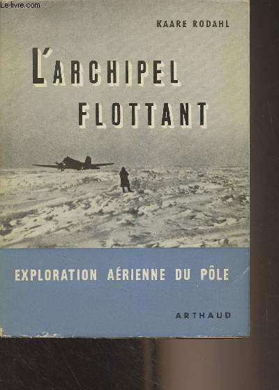 L'archipel flottant - Exploration arienne du ple - Collection 