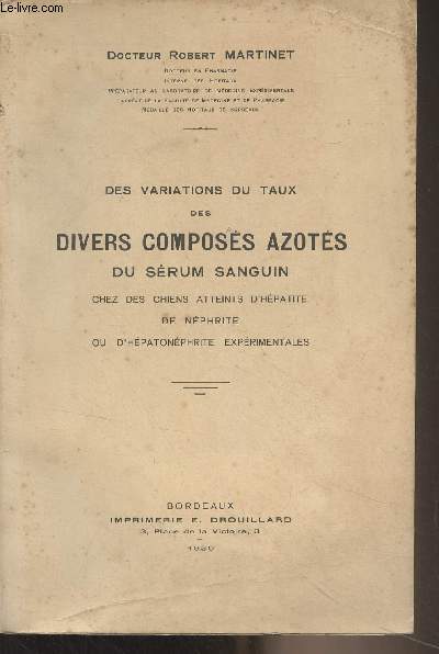 Des variations du taux des divers composs azots du srum sanguin chez les chiens atteints d'hpatite, de nphrite ou d'hpatonphrite exprimentales