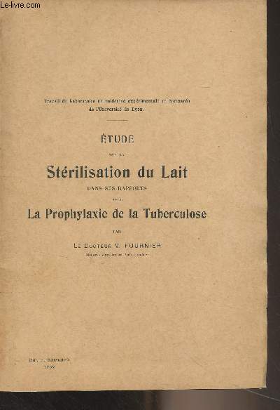 Etude sur la strilisation du Lait dans ses rapports avec la prophylaxie de la tuberculose